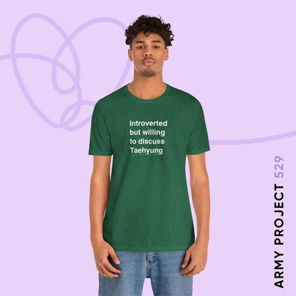 Taehyung Bias Shirt - Introverted But Willing to Discuss Taehyung - Fanmade BTS Merch - Unisex Jersey T-Shirt