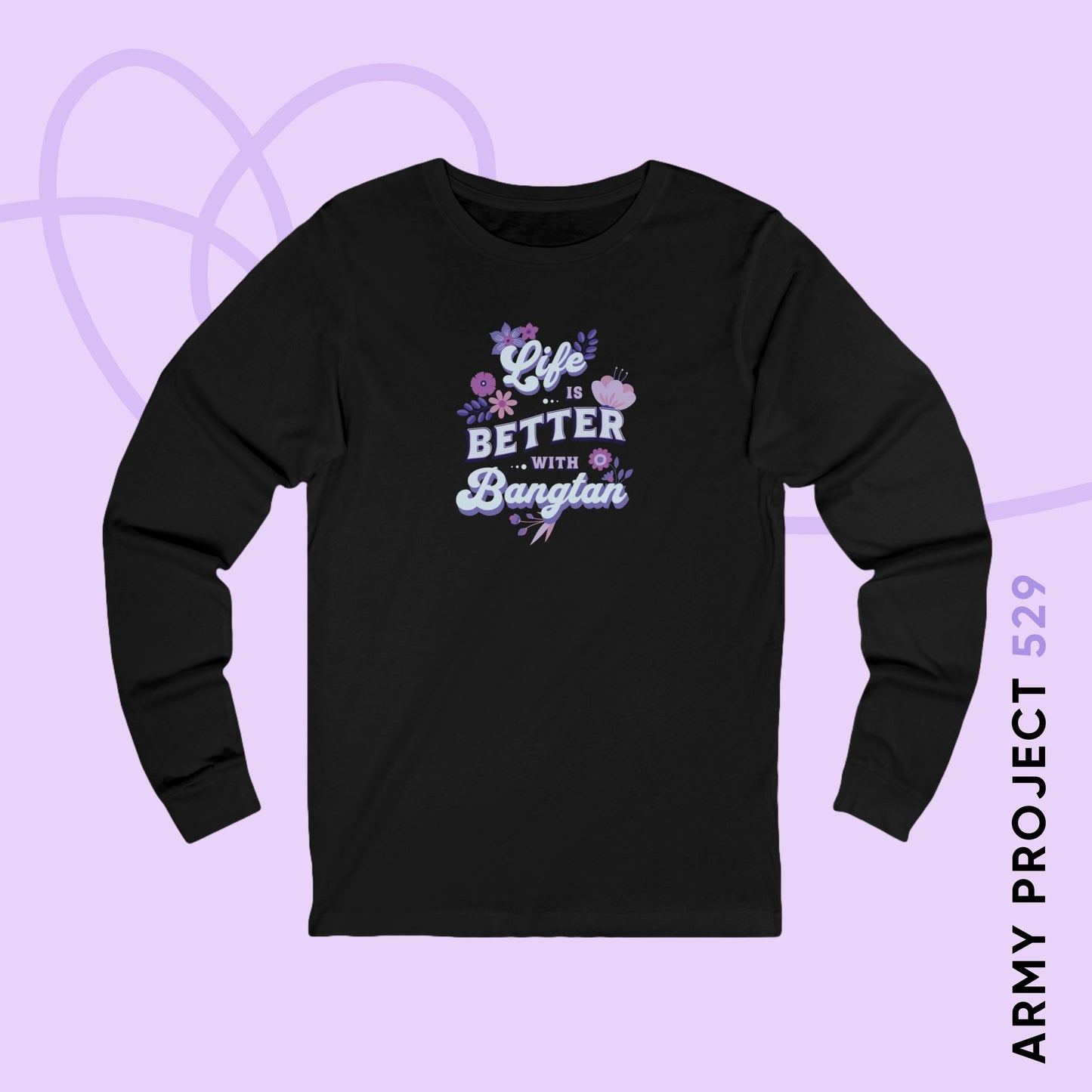 OT7 Long Sleeve Shirt - Life is Better with Bangtan - Fanmade BTS Merch - Soft Unisex T-Shirt