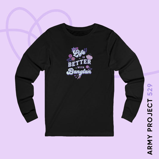 OT7 Long Sleeve Shirt - Life is Better with Bangtan - Fanmade BTS Merch - Soft Unisex T-Shirt