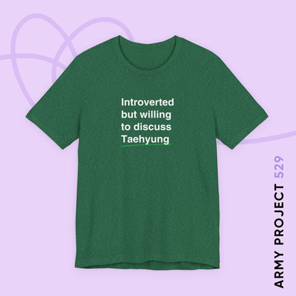 Taehyung Bias Shirt - Introverted But Willing to Discuss Taehyung - Fanmade BTS Merch - Unisex Jersey T-Shirt