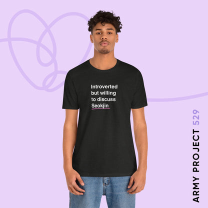 Jin Bias Shirt - Introverted But Willing to Discuss Seokjin - Fanmade BTS Merch - Unisex Jersey T-Shirt