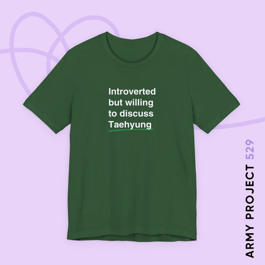 Taehyung Bias Shirt - Introverted But Willing to Discuss Taehyung - Fanmade BTS Merch - Unisex Jersey T-Shirt