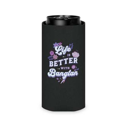 Life is Better with Bangtan Can Cooler