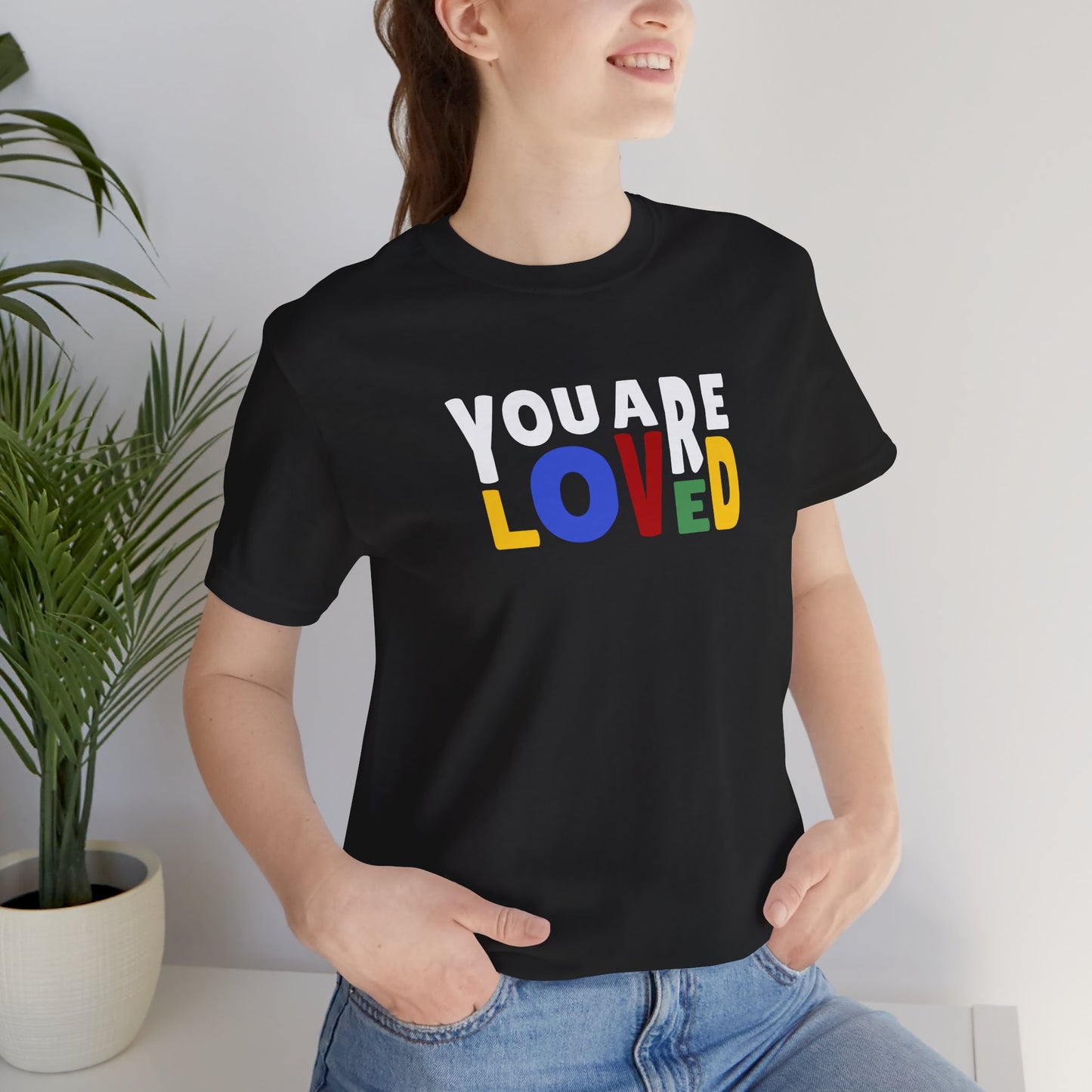 You Are Loved Unisex Jersey Short Sleeve Tee