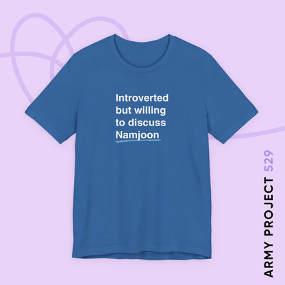 Namjoon Bias Shirt - Introverted But Willing to Discuss Namjoon - Fanmade BTS Merch - Unisex Jersey T-Shirt