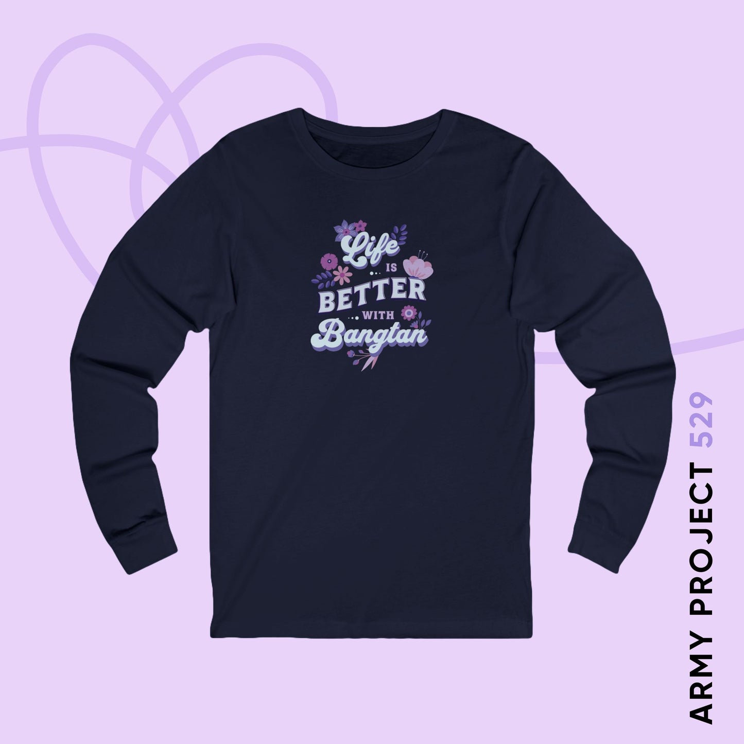 OT7 Long Sleeve Shirt - Life is Better with Bangtan - Fanmade BTS Merch - Soft Unisex T-Shirt