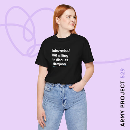 Namjoon Bias Shirt - Introverted But Willing to Discuss Namjoon - Fanmade BTS Merch - Unisex Jersey T-Shirt