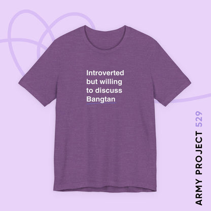 OT7 Shirt - Introverted But Willing to Discuss Bangtan - Fanmade BTS Merch - Unisex Jersey T-Shirt