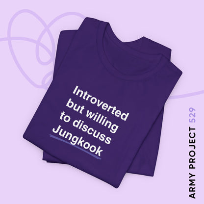 Jung Kook Bias Shirt - Introverted But Willing to Discuss Jungkook- Fanmade BTS Merch - Unisex Jersey T-Shirt