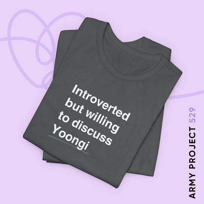 Yoongi Bias Shirt - Introverted But Willing to Discuss Yoongi - Fanmade BTS Merch - Unisex Jersey T-Shirt