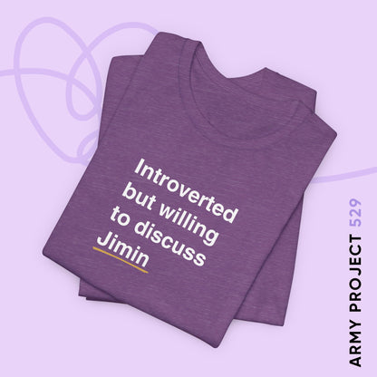 Jimin Bias Short Sleeve Shirt - Introverted But Willing to Discuss Jimin - Fanmade BTS Merch - Unisex Jersey T-Shirt