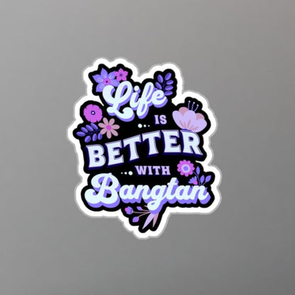 OT7 Vinyl Decal - Life is Better with Bangtan - Fanmade BTS Merch - Reusable Kiss-Cut Sticker