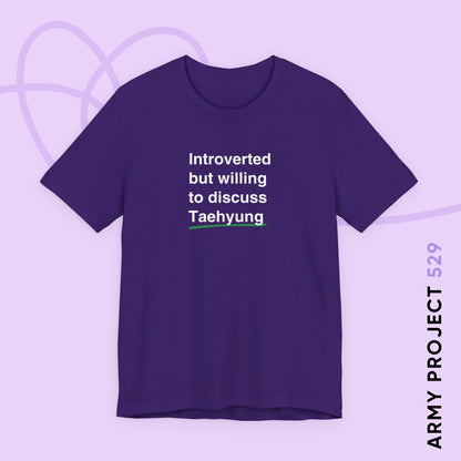 Taehyung Bias Shirt - Introverted But Willing to Discuss Taehyung - Fanmade BTS Merch - Unisex Jersey T-Shirt
