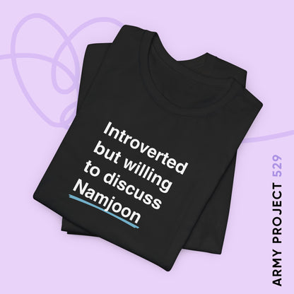 Introverted But Willing to Discuss Namjoon Unisex Jersey Short Sleeve Tee