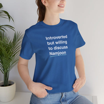 Namjoon Bias Shirt - Introverted But Willing to Discuss Namjoon - Fanmade BTS Merch - Unisex Jersey T-Shirt