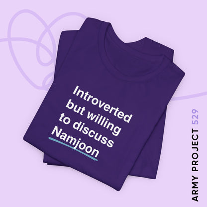 Namjoon Bias Shirt - Introverted But Willing to Discuss Namjoon - Fanmade BTS Merch - Unisex Jersey T-Shirt