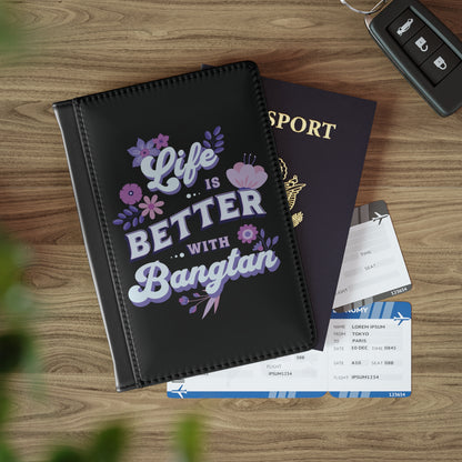 Life is Better with Bangtan Passport Cover