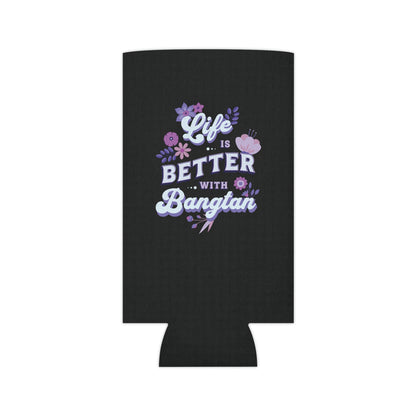 Life is Better with Bangtan Can Cooler