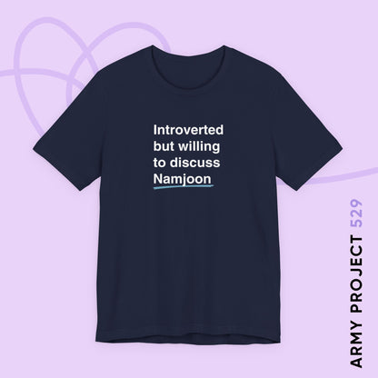 Namjoon Bias Shirt - Introverted But Willing to Discuss Namjoon - Fanmade BTS Merch - Unisex Jersey T-Shirt