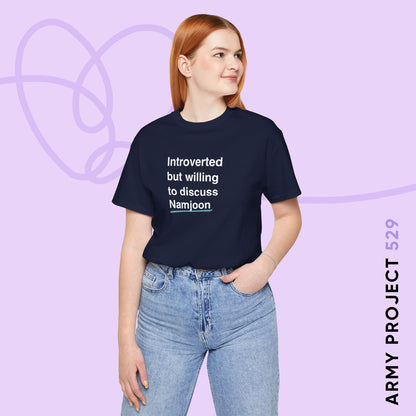 Namjoon Bias Shirt - Introverted But Willing to Discuss Namjoon - Fanmade BTS Merch - Unisex Jersey T-Shirt