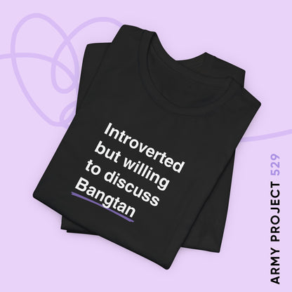 OT7 Shirt - Introverted But Willing to Discuss Bangtan - Fanmade BTS Merch - Unisex Jersey T-Shirt