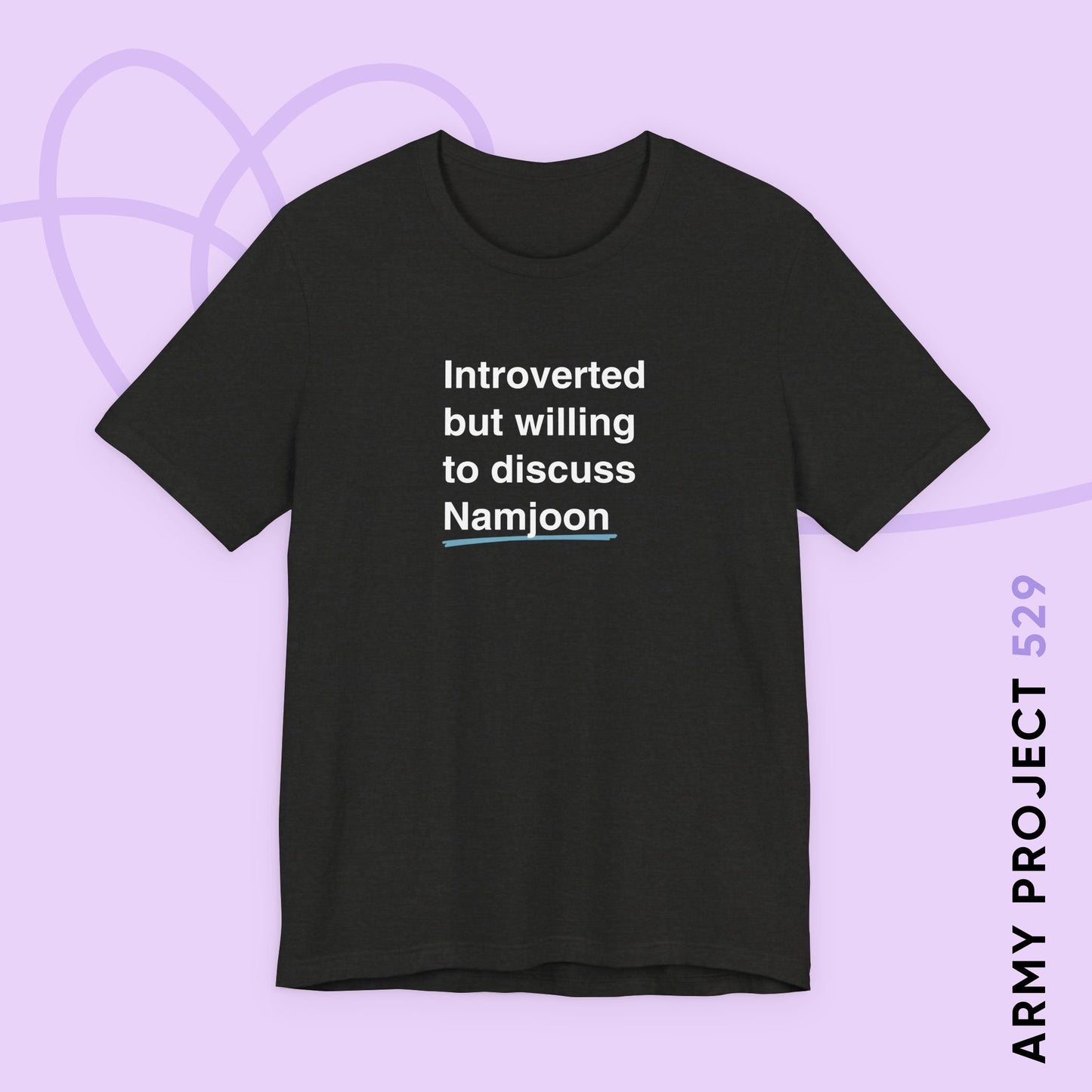 Namjoon Bias Shirt - Introverted But Willing to Discuss Namjoon - Fanmade BTS Merch - Unisex Jersey T-Shirt