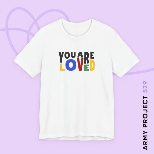You Are Loved Unisex Jersey Short Sleeve Tee