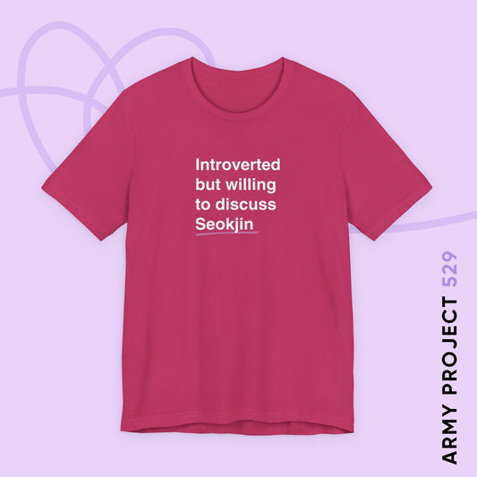 Jin Bias Shirt - Introverted But Willing to Discuss Seokjin - Fanmade BTS Merch - Unisex Jersey T-Shirt