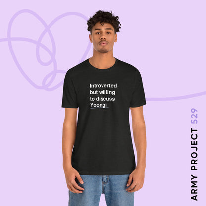 Yoongi Bias Shirt - Introverted But Willing to Discuss Yoongi - Fanmade BTS Merch - Unisex Jersey T-Shirt