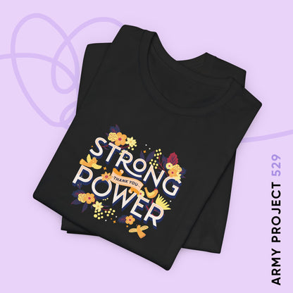 OT7 Short Sleeve Shirt - Strong Power Thank You - Fanmade BTS Merch - Soft Unisex T-Shirt
